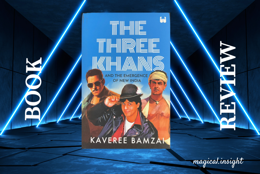 The Three Khans And The Emergence Of New India Magical Insight 